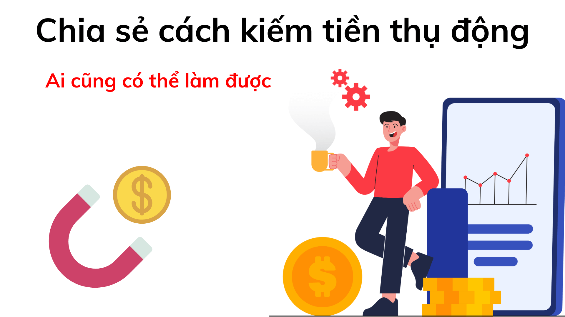 Chia Se Cach Kiem Tien Thu Dong Sieu De Ai Cung Lam Duoc