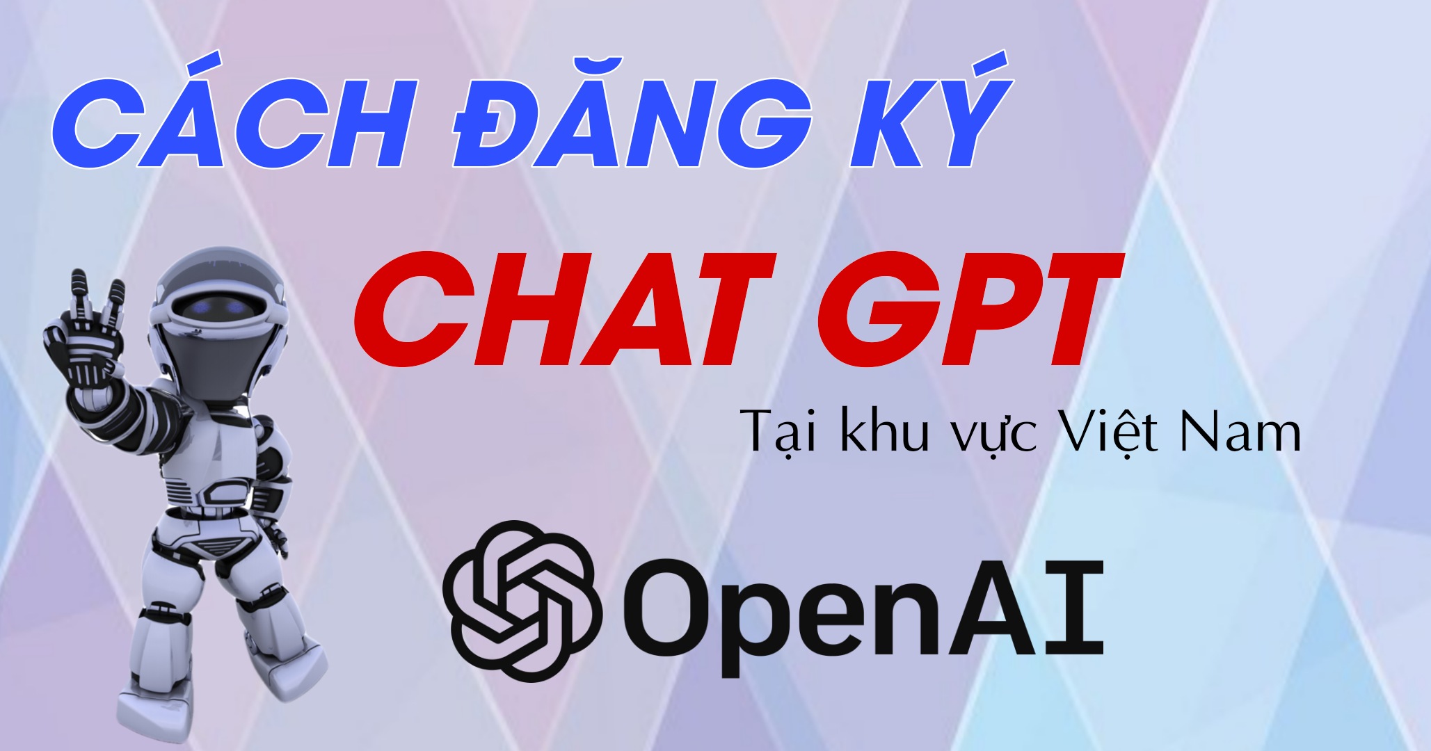 Cach dang ky ChatGPT huong dan dang ki OpenAI