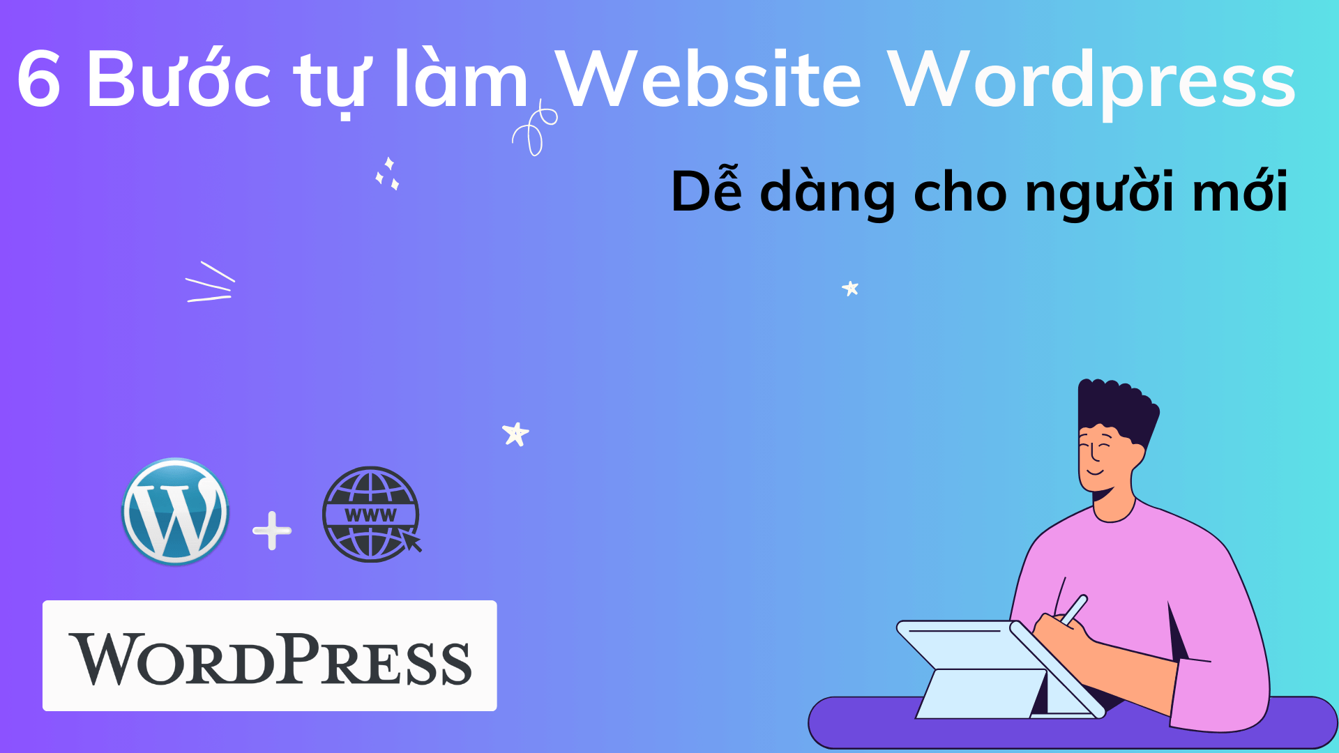 6 buoc tu lam Website bang WordPress chuyen nghiep va de dang cho nguoi moi