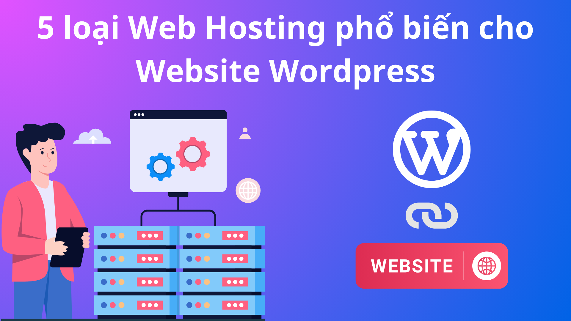 Các loại Web Hosting phổ biến cho WordPress