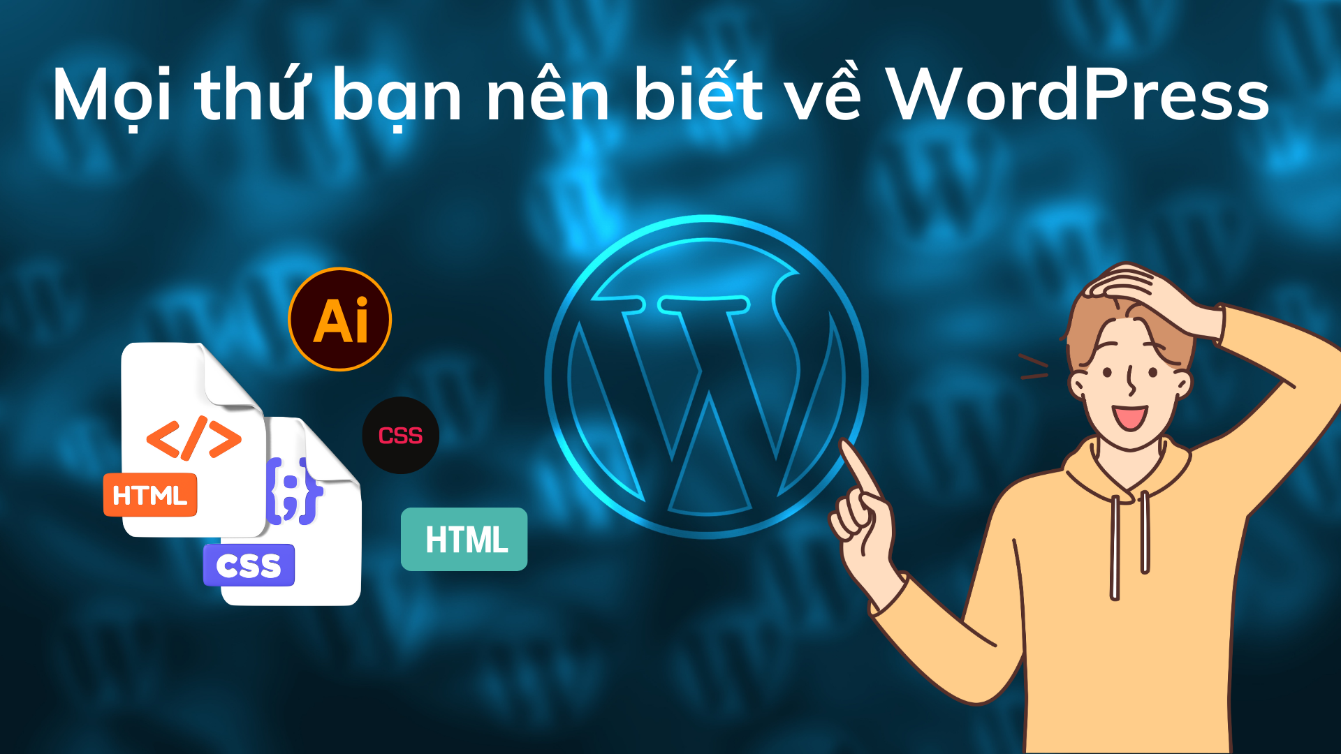 Mọi thứ bạn nên biết về WordPress trước khi xây dựng Website