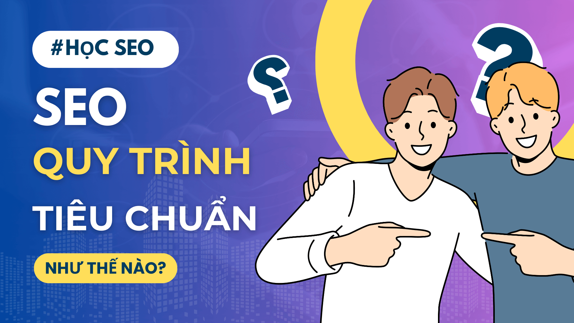 Quy trình triển khai SEO tiêu chuẩn cho một Website?
