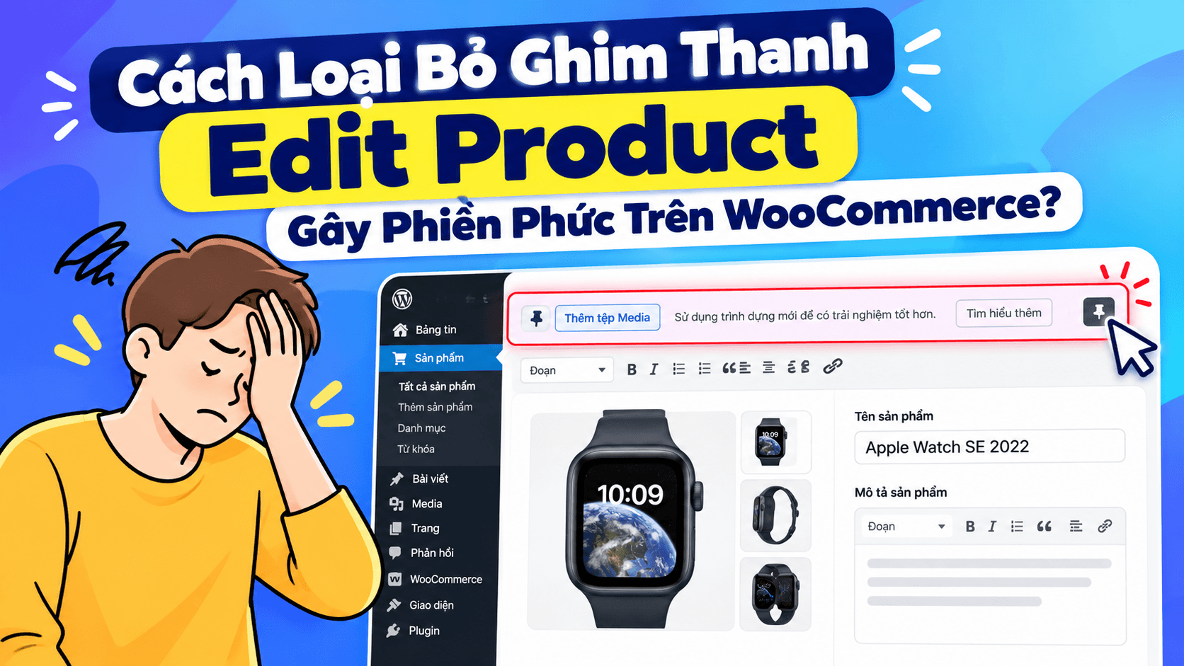Cach Loai Bo Ghim Thanh Edit Product Gay Phien Phuc Tren WooCommerce