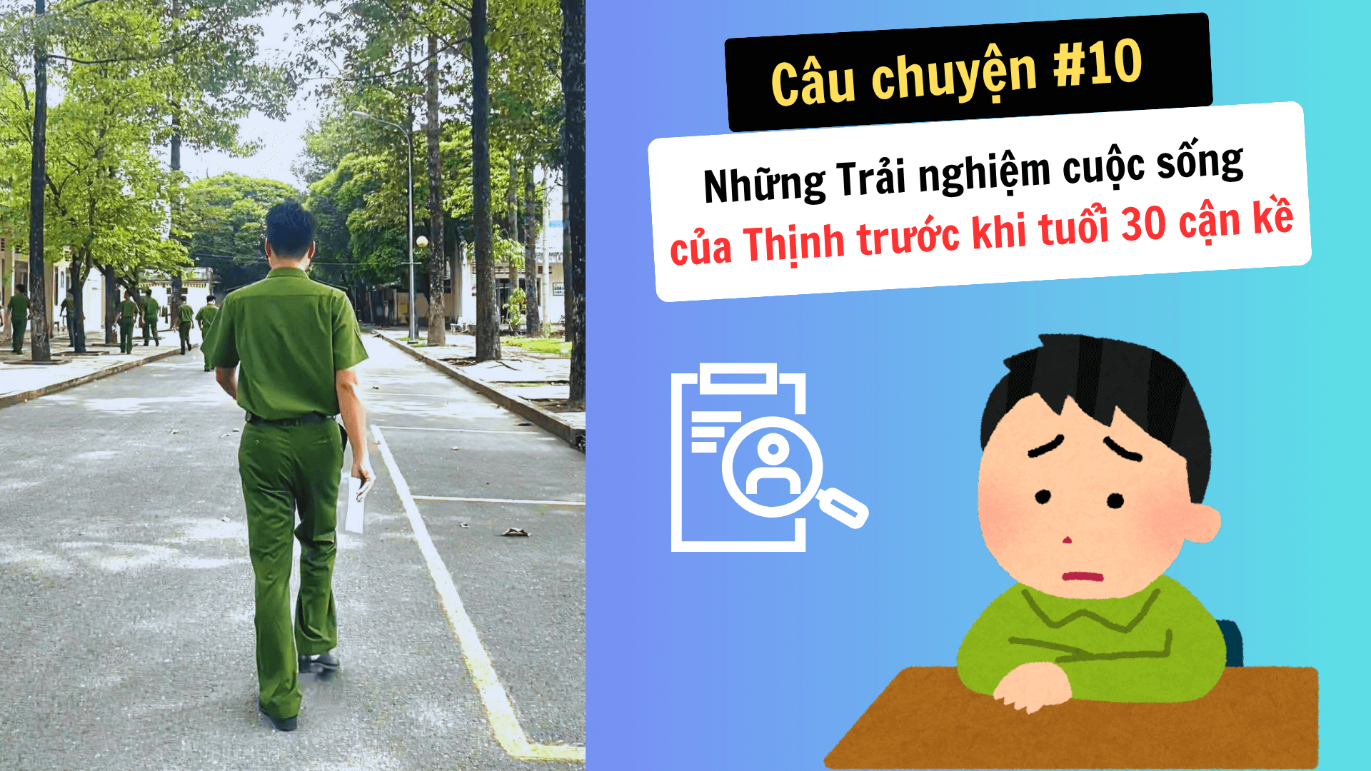 Câu chuyện #10: Những Trải nghiệm cuộc sống của Thịnh trước khi tuổi 30 cận kề